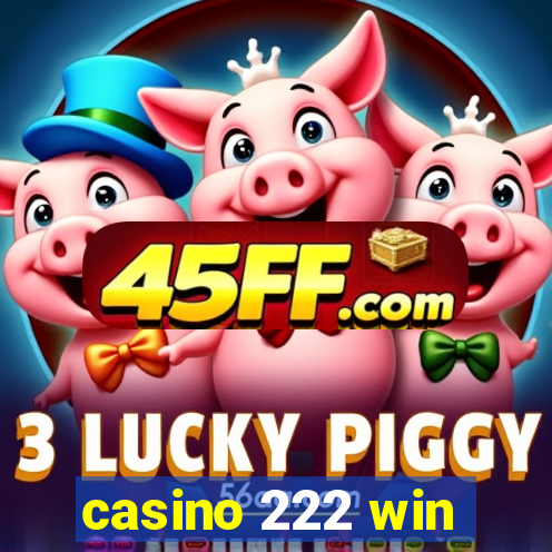 casino 222 win